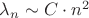 $\lambda_n\sim C\cdot n^2$