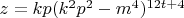 $z=kp(k^2p^2-m^4)^{12t+4}$