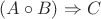 $(A \circ B) \Rightarrow C$