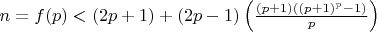 $n = f(p) < (2p+1) + (2p-1)\left(\frac{(p+1)((p+1)^p-1)}{p}\right)$