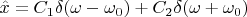 $\hat{x} = C_1\delta(\omega - \omega_0)+C_2\delta(\omega+\omega_0)$