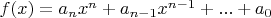$f(x) = a_n x^n + a_{n-1} x^{n-1}+ ... +a_0$