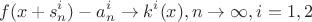$$
f(x+s^i_n)-a_n^i \to k^i(x), n\to \infty, i=1,2
$$