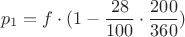 $$p_1=f\cdot (1-\frac{28}{100}\cdot \frac{200}{360})$$