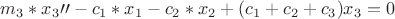 $m_3*x_3\prime\prime - c_1*x_1-c_2*x_2 + (c_1+c_2+c_3)x_3 = 0$