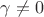 $\gamma\ne 0$