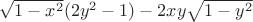 $\sqrt{1-x^2}(2y^2-1)-2xy\sqrt{1-y^2}$