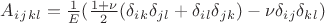 $A_i_j_k_l=\frac{1}{E}(\frac{1+\nu}{2}(\delta_i_k \delta_j_l+\delta_i_l \delta_j_k)-\nu\delta_i_j \delta_k_l)$