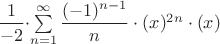 \dfrac{1}{-2} \cdot  $$\sum\limits_{n=1}^{\infty} \dfrac{(-1)^{n-1}}{n} \cdot   (x)^{2n} \cdot (x)$