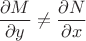 $\dfrac{\partial M}{\partial y}\ne \dfrac{\partial N}{\partial x}$