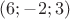 $ (6; -2; 3)$