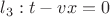 $l_3:  t - vx=0 $