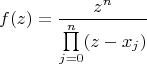 $$ f(z)={{z^n}\over\prod\limits_{j=0}^{n} (z-x_j)}$$