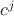 $c^j$