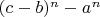 $(c-b)^n-a^n$