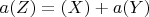 $a(Z)=а(X)+a(Y)$