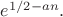 $e^{1/2 - an}.$