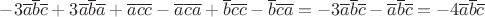 $-3\overline{a}\overline{b}\overline{c}+3\overline{a}\overline{b}\overline{a}+\overline{a}\overline{c}\overline{c}-\overline{a}\overline{c}\overline{a}+\overline{b}\overline{c}\overline{c}-\overline{b}\overline{c}\overline{a}= -3\overline{a}\overline{b}\overline{c}-\overline{a}\overline{b}\overline{c}=-4\overline{a}\overline{b}\overline{c}$