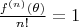 $\frac{f^{(n)}(\theta)}{n!}=1$