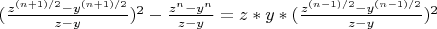 $(\frac{z^{(n+1)/2}-y^{(n+1)/2}}{z-y})^2-\frac{z^n-y^n}{z-y}=z*y*(\frac{z^{(n-1)/2}-y^{(n-1)/2}}{z-y})^2$