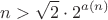 $$n>\sqrt{2}\cdot2^{a(n)}$$