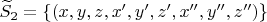 $\widetilde S_2=\{(x,y,z,x',y',z',x'',y'',z'')\}$