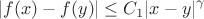 $$
|f(x)-f(y)|\leq C_1|x-y|^{\gamma}
$$
