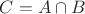 $C = A \cap B$