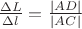 $\frac{\Delta L}{\Delta l}=\frac{|AD|}{|AC|}$