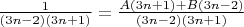 $\frac{1}{(3n-2)(3n+1)}=\frac{A(3n+1)+B(3n-2)}{(3n-2)(3n+1)}$