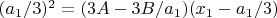 $(a_1/3)^2=(3A-3B/a_1)(x_1-a_1/3)$