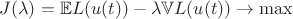 $J(\lambda )=\mathbb EL(u(t)) - \lambda \mathbb VL(u(t)) \to \max$