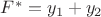 $\[
F^*  = y_1  + y_2 
\]

$