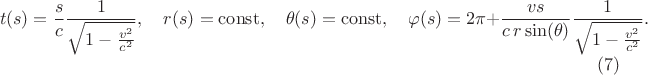 $$
t(s) = \frac{s}{c} \frac{1}{\sqrt{1 - \frac{v^2}{c^2}}}, \quad
r(s) = \operatorname{const}, \quad
\theta(s) = \operatorname{const}, \quad
\varphi(s) = 2\pi + \frac{v s}{c \, r \sin(\theta)} \frac{1}{\sqrt{1 - \frac{v^2}{c^2}}}. \eqno(7)
$$
