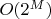 $O(2^M)$
