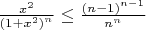 $ \frac{x^2}{\left(1+x^2\right)^n} \leq \frac{(n-1)^{n-1}}{n^n}$