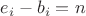 $e_i-b_i=n$