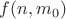 $f(n, m_0)$