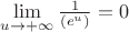 $\lim\limits_{u\to +\infty}^{}\frac{1}{(e^{u})}=0$