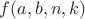 $f(a,b,n,k)$