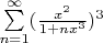 \sum\limits_{n=1}^{\infty}(\frac{x^2}{1+nx^{3}})^3$