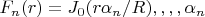 $F_n(r)=
J_0(r\alpha_n/R),,,,  \alpha_n$