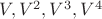 $V,V^2,V^3, V^4$