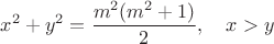 $$ x^2+y^2=\frac{m^2(m^2+1)}{2},\quad x>y $$
