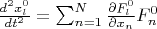 $\frac{d^2 x_l^0}{dt^2}=\sum_{n=1}^{N}\frac{\partial F_l^0}{\partial x_n}F_n^0$
