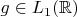 $g\in L_1(\mathbb{R})$