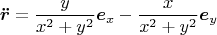 $$\boldsymbol {\ddot r}=\frac{y}{x^2+y^2}\boldsymbol e_x-\frac{x}{x^2+y^2}\boldsymbol e_y$$