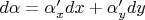 $d{\alpha} = {\alpha}'_xdx + {\alpha}'_ydy$