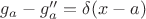 $g_a - g''_a = \delta (x-a)$