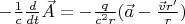 $-\frac{1}{c}\frac{d}{dt}\vec{A} = -\frac{q}{c^2 r} (\vec{a} - \frac{\vec{v}r'}{r})$